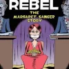 Peter Bagge Biografier^Woman Rebel: The Margaret Sanger Story