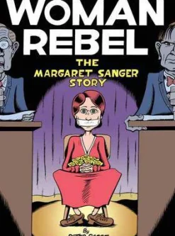 Peter Bagge Biografier^Woman Rebel: The Margaret Sanger Story