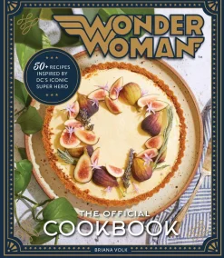 Briana Volk Kokebøker^Wonder Woman: The Official Cookbook: 55 Recipes inspired by DC's' Iconic Super Heroine