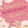 Eric Saunders Spill Og Aktiviteter^Wonderful Wordsearch for Mums: Over 150 Puzzles