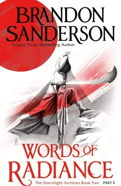 Brandon Sanderson Brandon Sanderson^Words of Radiance Part Two: The Stormlight Archive Book Two