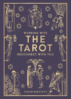 Sarah Bartlett Working with the Tarot: Reconnect with you* Kropp, Sinn, & Sjel