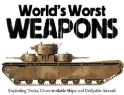 Martin J Dougherty World's Worst Weapons* Humor