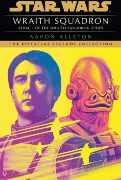 Aaron Allston Wraith Squadron: Star Wars Legends (Wraith Squadron)* Science Fiction
