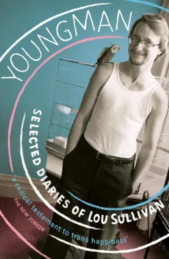 Ellis Martin Youngman: Selected Diaries of Lou Sullivan* Teknikk & Vitenskap