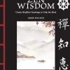 Abbie Headon Kropp, Sinn, & Sjel^Zen Wisdom: Classic Buddhist Teachings to Calm the Mind